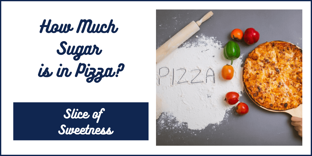 How much sugar is in pizza